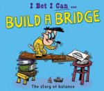 I Bet I Can Build a Bridge