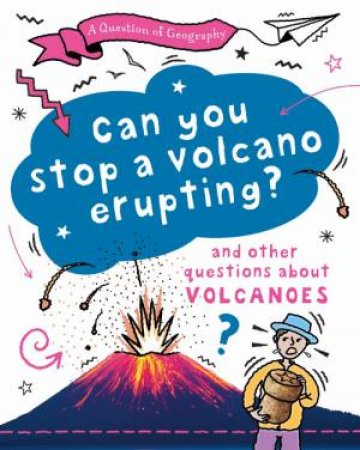 A Question of Geography: Can You Stop a Volcano Erupting? by Tony Richardson & Paula Richardson