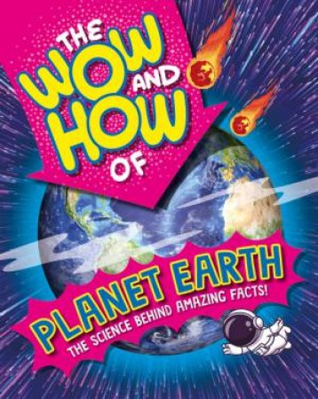 The Wow and How of Planet Earth by Annabelle Lynch
