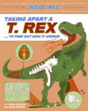 Inside Info Taking Apart a T rex