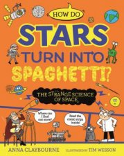 Strange Science How do Stars Turn into Spaghetti The Strange Science of Space