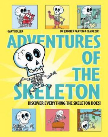 Adventures of the Skeleton by Claire Sipi & Jennifer Paxton & Gary Boller