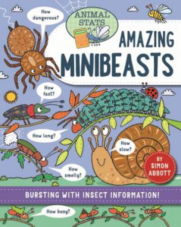 Animal Stats: Minibeasts by Simon Abbott
