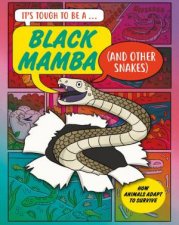 It s Tough to Be A Black Mamba and Other Snakes