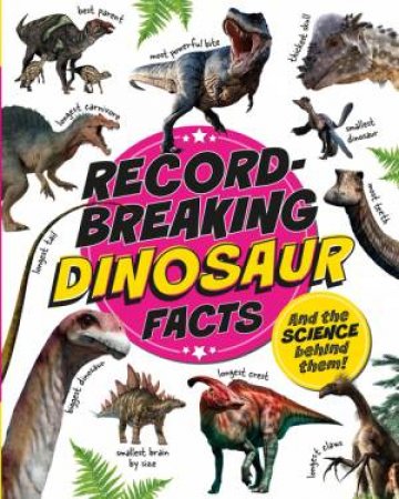 Record-Breaking: Dinosaur Facts by Izzi Howell