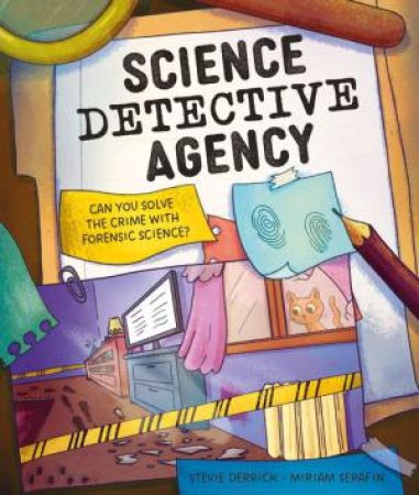 Science Detective Agency by Stevie Derrick & Miriam Serafin