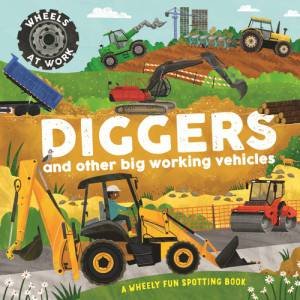Wheels at Work: Diggers by Bryony Davies & Amy Willcox