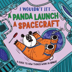 I Wouldn t Let a Panda Launch a Spacecraft by Paul Mason & Pipi Sposito