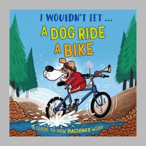 I Wouldn't Let a Dog  Ride a Bike by Paul Mason & Pipi Sposito