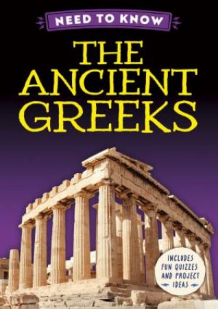 Need to Know: The Ancient Greeks by Izzi Howell