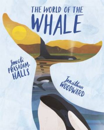The World Of The Whale by Smriti Prasadam-Halls