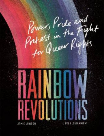 Rainbow Revolutions by Jamie Lawson & Eve Lloyd Knight