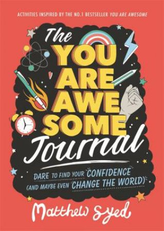 The You Are Awesome Journal by Matthew Syed, Lindsey Sagar & Toby Triumph