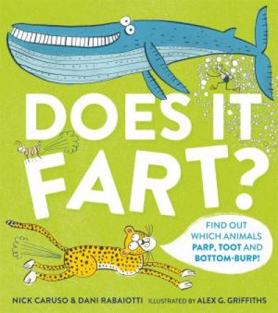 Does It Fart? by Nick Caruso & Dani Rabaiotti & Alex G. Griffiths