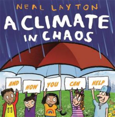 A Climate In Chaos by Neal Layton