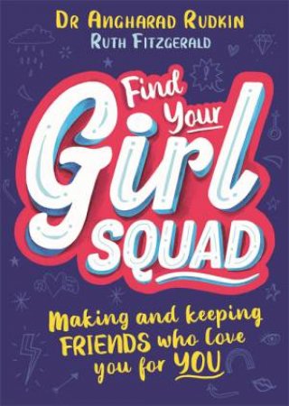 Find Your Girl Squad by Angharad Rudkin & Ruth Fitzgerald & Sarah Jennings
