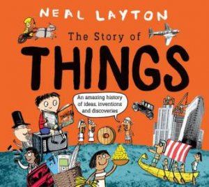 The Story Of Things by Neal Layton