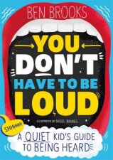 You Dont Have to be Loud