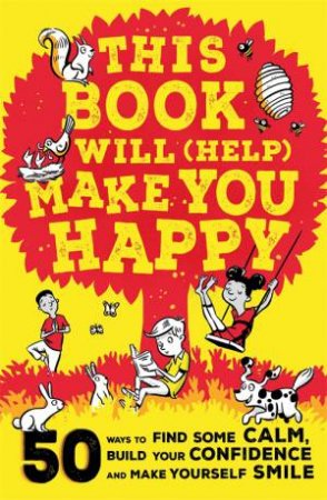 This Book Will (Help) Make You Happy by Suzy Reading & Alex Paterson