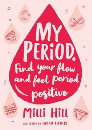 My Period. by Milli Hill & Sarah Eichert