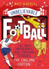 The Most Incredible True Football Stories  The England Edition