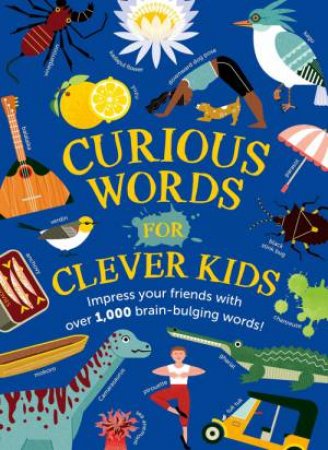 Curious Words for Clever Kids by Sarah Craiggs & Fiona Powers