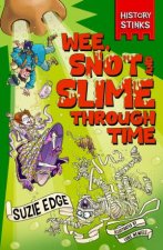 History Stinks Wee Snot and Slime Through Time