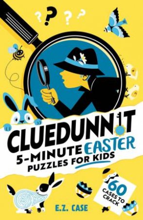 Cluedunnit: 5-minute Easter Puzzles for Kids by E.Z. Case