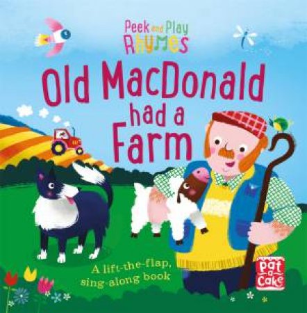 Peek And Play Rhymes: Old Macdonald Had A Farm by Pat-a-Cake & Richard Merritt