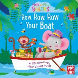 Peek And Play Rhymes: Row, Row, Row Your Boat by Pat-a-Cake & Richard Merritt