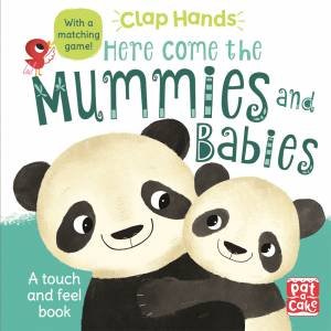 Clap Hands: Here Come The Mummies And Babies by Hilli Kushnir