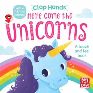 Clap Hands: Here Come The Unicorns by Pat-a-Cake & Hilli Kushnir