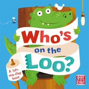 Who's On The Loo? by Fiona Munro & Dean Gray