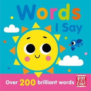 Talking Toddlers: Words I Say by Pat-a-Cake