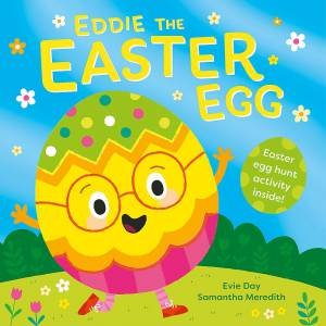Eddie The Easter Egg by Evie Day & Samantha Meredith