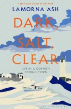 Dark Salt Clear Life In A Cornish Fishing Village