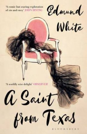 A Saint From Texas by Edmund White