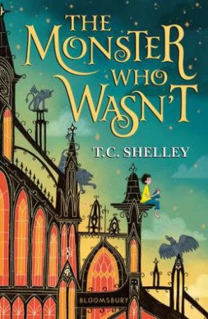 The Monster Who Wasn't by T C Shelley