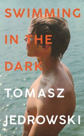 Swimming In The Dark by Tomasz Jedrowski