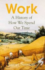 Work A History Of How We Spend Our Time