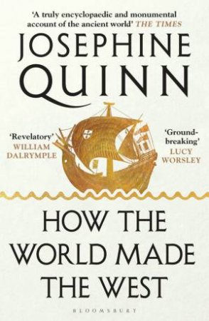 How the World Made the West by Josephine Quinn