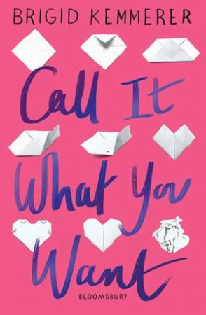 Call It What You Want by Brigid Kemmerer