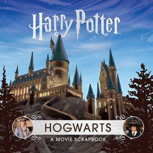 Hogwarts: A Movie Scrapbook by Warner Bros
