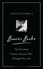 Bowies Books The Hundred Literary Heroes Who Changed His Life