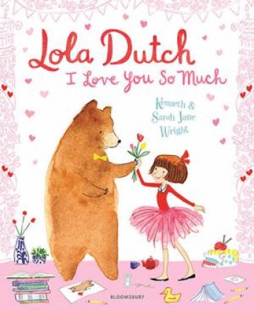 Lola Dutch: I Love You So Much by Kenneth Wright & Sarah Jane Wright