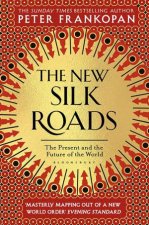 The New Silk Roads The Present And Future Of The World