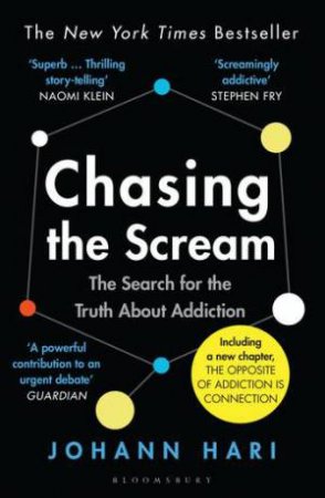 Chasing The Scream by Johann Hari