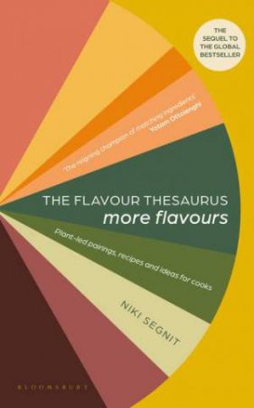 The Flavour Thesaurus: More Flavours by Niki Segnit
