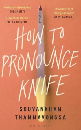 How To Pronounce Knife by Souvankham Thammavongsa