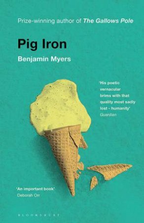 Pig Iron by Benjamin Myers